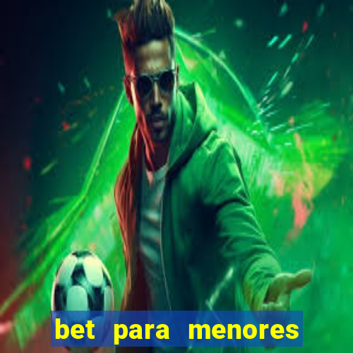 bet para menores de 18